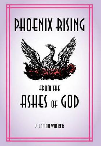 Cover image for Phoenix rising from the Ashes of God