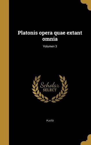 Cover image for Platonis opera quae extant omnia; Volumen 3