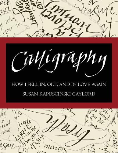 Cover image for Calligraphy: How I Fell In, Out, and In Love Again