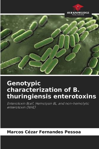 Cover image for Genotypic characterization of B. thuringiensis enterotoxins