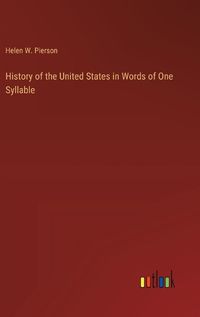 Cover image for History of the United States in Words of One Syllable