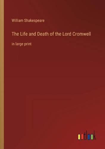 Cover image for The Life and Death of the Lord Cromwell