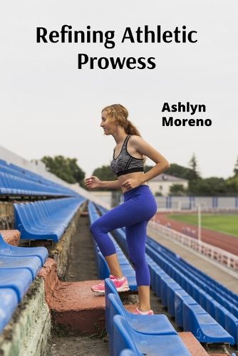 Cover image for Refining Athletic Prowess