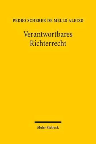 Cover image for Verantwortbares Richterrecht: Eine rechtstheoretische und methodenkritische Untersuchung