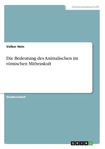 Cover image for Die Bedeutung des Animalischen im roemischen Mithraskult