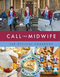 Cover image for Call the Midwife the Official Cookbook