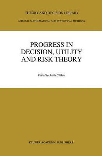 Cover image for Progress In Decision, Utility And Risk Theory