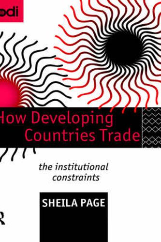 Cover image for How Developing Countries Trade: The Institutional Constraints