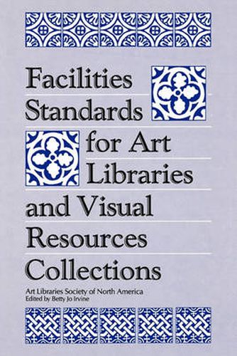 Cover image for Facilities Standards for Art Libraries and Visual Resources Collections