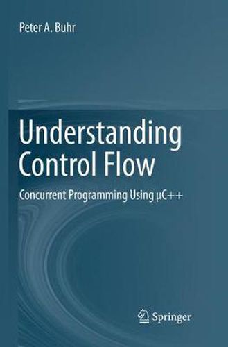 Cover image for Understanding Control Flow: Concurrent Programming Using  C++
