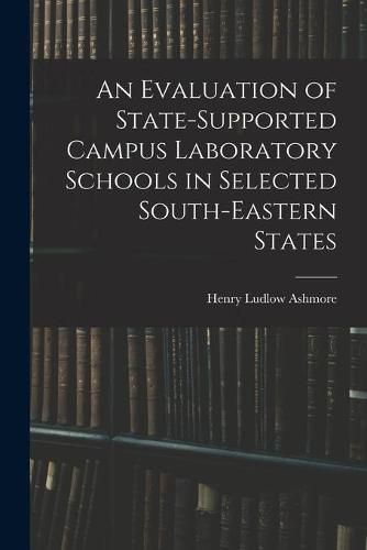 Cover image for An Evaluation of State-supported Campus Laboratory Schools in Selected South-eastern States