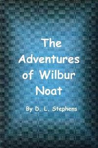 Cover image for The Adventures of Wilbur Noat