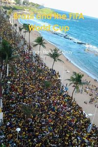 Cover image for Brazil and the FIFA World Cup. (Colour Photo Version).