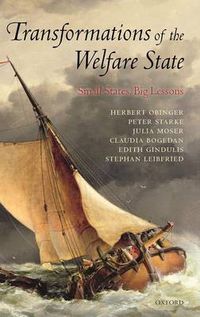 Cover image for Transformations of the Welfare State: Small States, Big Lessons