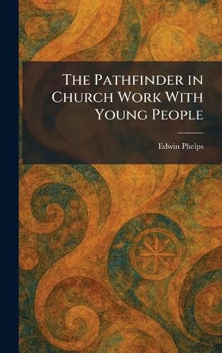 Cover image for The Pathfinder in Church Work With Young People