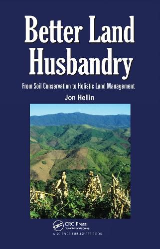 Better Land Husbandry: From Soil Conservation to Holistic Land Management