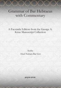 Cover image for Grammar of Bar Hebraeus with Commentary: A Facsimile Edition from the George A. Kiraz Manuscript Collection