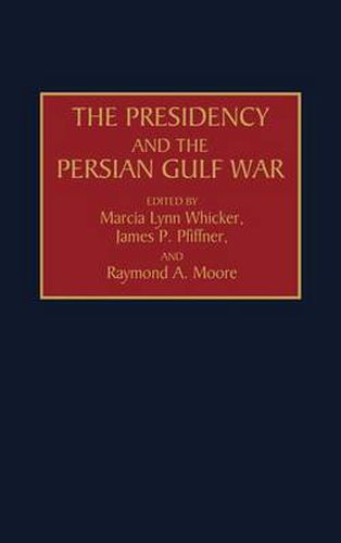 The Presidency and the Persian Gulf War