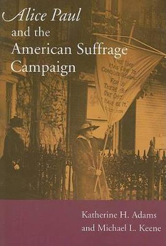 Cover image for Alice Paul and the American Suffrage Campaign