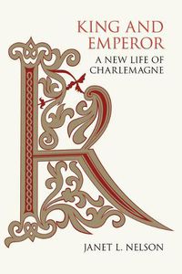 Cover image for King and Emperor: A New Life of Charlemagne