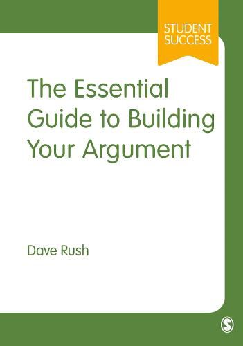 Cover image for The Essential Guide to Building Your Argument