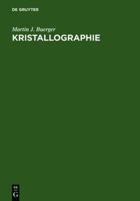 Cover image for Kristallographie: Eine Einfuhrung in Die Geometrische Und Roentgenographische Kristallkunde