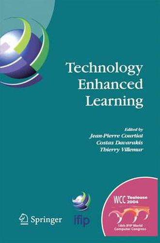 Cover image for Technology Enhanced Learning: IFIP TC3 Technology Enhanced Learning Workshop (Tel'04), World Computer Congress, August 22-27, 2004, Toulouse, France