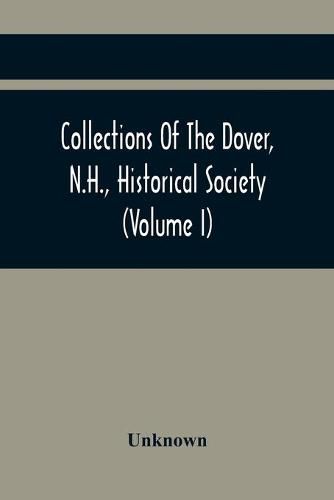 Cover image for Collections Of The Dover, N.H., Historical Society (Volume I)