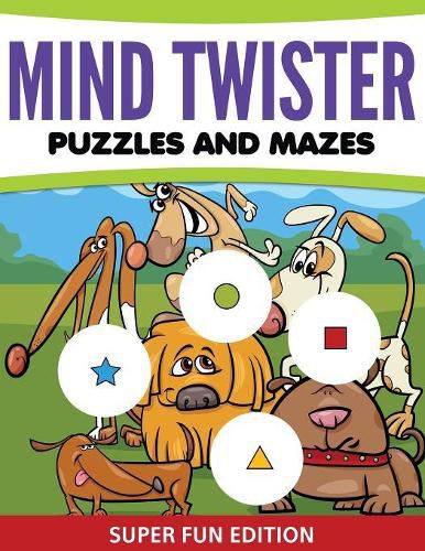 Cover image for Mind Twister Puzzles and Mazes: Super Fun Edition