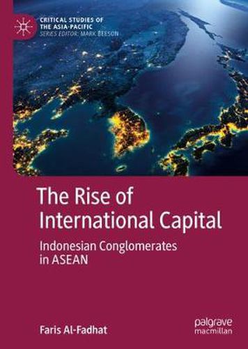 Cover image for The Rise of International Capital: Indonesian Conglomerates in ASEAN