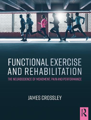 Cover image for Functional Exercise and Rehabilitation: The Neuroscience of Movement, Pain and Performance