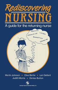 Cover image for Rediscovering Nursing: A guide for the returning nurse