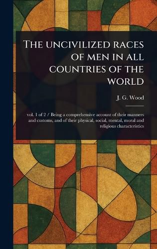 Cover image for The Uncivilized Races of Men in All Countries of the World