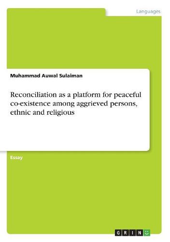 Cover image for Reconciliation as a platform for peaceful co-existence among aggrieved persons, ethnic and religious