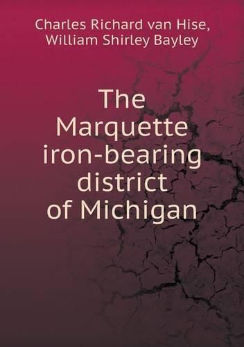 The Marquette iron-bearing district of Michigan