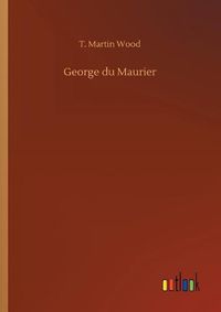 Cover image for George du Maurier