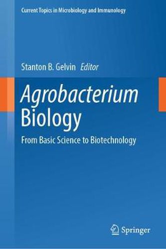 Cover image for Agrobacterium Biology: From Basic Science to Biotechnology