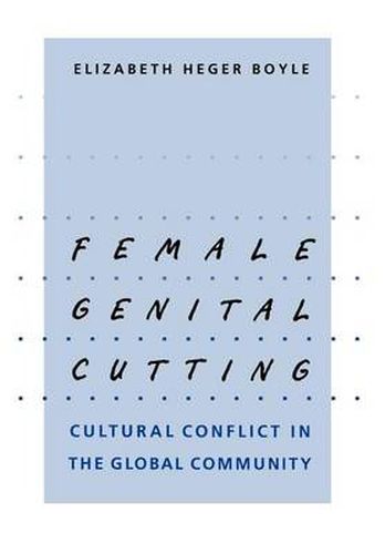 Cover image for Female Genital Cutting: Cultural Conflict in the Global Community