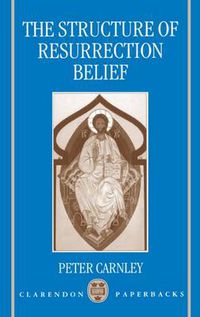 Cover image for The Structure of Resurrection Belief