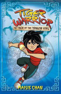 Cover image for Tiger Warrior: Attack of the Dragon King: Book 1