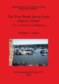 Cover image for The West Bank Survey from Faras to Gemai: 2. Sites of Meroitic and Ballana Age