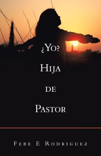 Cover image for ?Yo? Hija De Pastor