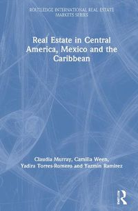 Cover image for Real Estate in Central America, Mexico and the Caribbean