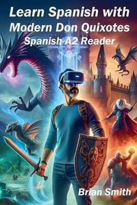 Cover image for Learn Spanish with Modern Don Quixotes