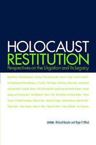 Holocaust Restitution: Perspectives on the Litigation and Its Legacy