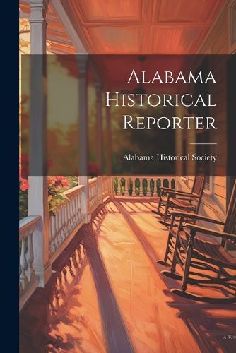 Cover image for Alabama Historical Reporter