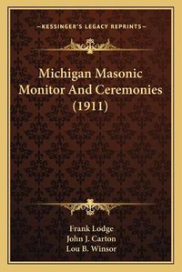 Cover image for Michigan Masonic Monitor and Ceremonies (1911)