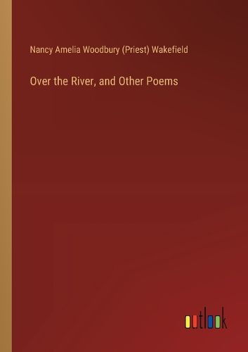 Cover image for Over the River, and Other Poems