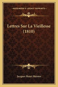 Cover image for Lettres Sur La Vieillesse (1810)