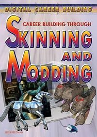 Cover image for Career Building Through Skinning and Modding